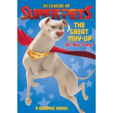 DC LEAGUE OF SUPER-PETS THE GREAT MXY-UP TP