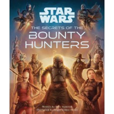 STAR WARS SECRETS OF THE BOUNTY HUNTERS HC (C: 0-1-0)